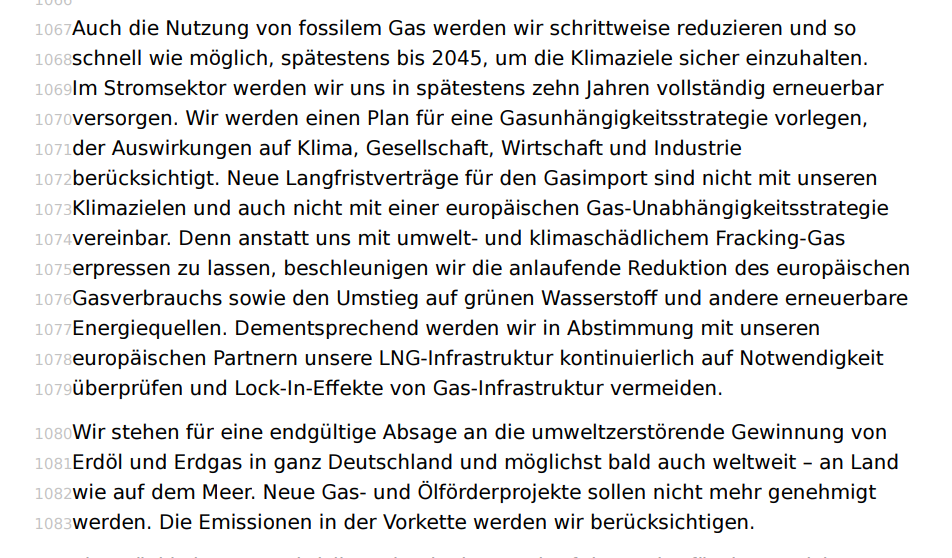 Wir stehen für eine endgültige Absage an die umweltzerstörende Gewinnung von Erdöl und Erdgas in ganz Deutschland und möglichst bald auch weltweit – an Land wie auf dem Meer. Neue Gas- und Ölförderprojekte sollen nicht mehr genehmigt werden. Die Emissionen in der Vorkette werden wir berücksichtigen.