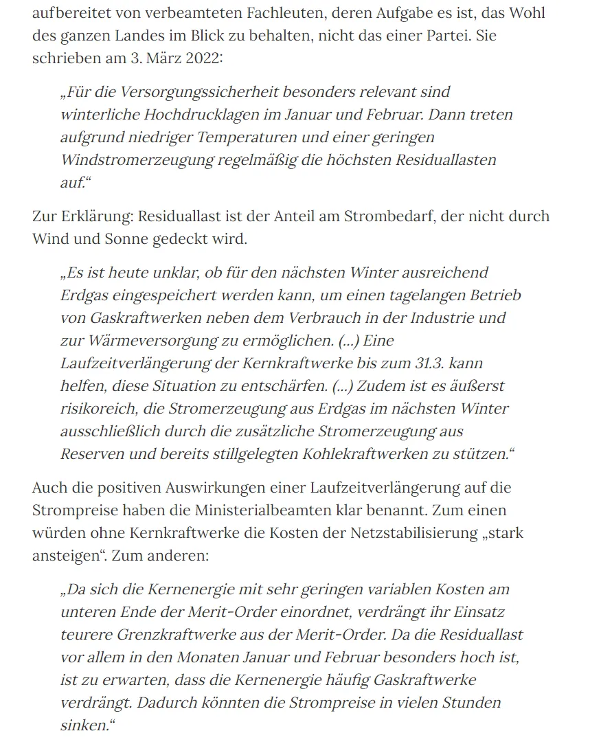 Auch die positiven Auswirkungen einer Laufzeitverlängerung auf die Strompreise haben die Ministerialbeamten klar benannt. Zum einen würden ohne Kernkraftwerke die Kosten der Netzstabilisierung „stark ansteigen