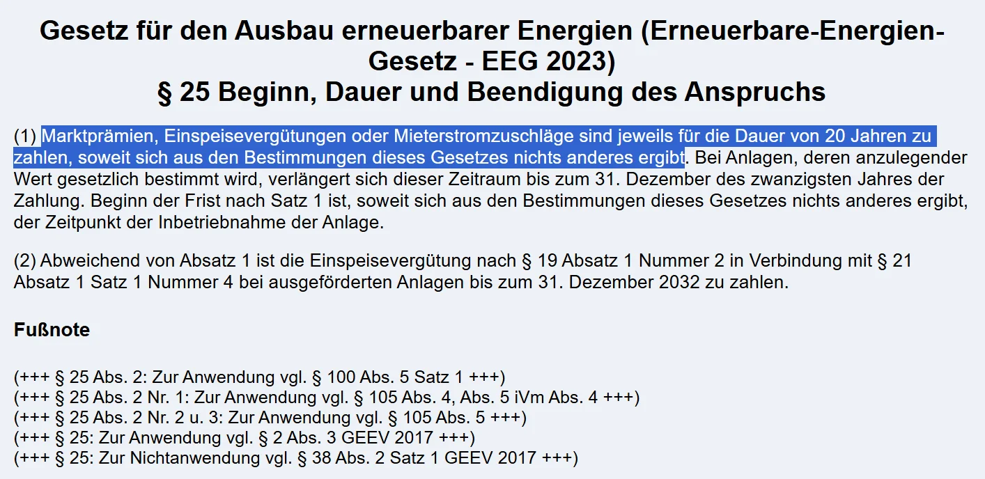Marktprämien, Einspeisevergütungen oder Mieterstromzuschläge sind jeweils für die Dauer von 20 Jahren zu zahlen, soweit sich aus den Bestimmungen dieses Gesetzes nichts anderes ergibt
