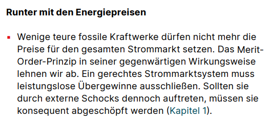 Wenige teure fossile Kraftwerke dürfen nicht mehr die Preise für den gesamten Strommarkt setzen. Das Merit-Order-Prinzip in seiner gegenwärtigen Wirkungsweise lehnen wir ab. Ein gerechtes Strommarktsystem muss leistungslose Übergewinne ausschließen. Sollten sie durch externe Schocks dennoch auftreten, müssen sie konsequent abgeschöpft werden