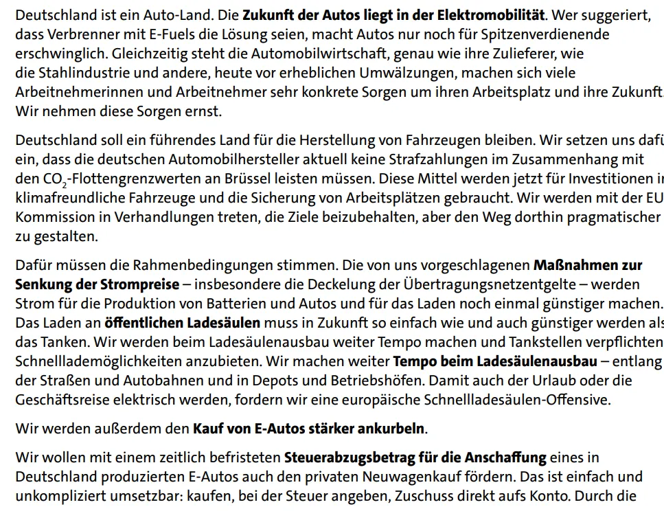 Deutschland ist ein Auto-Land. Die Zukunft der Autos liegt in der Elektromobilität. Wer suggeriert, dass Verbrenner mit E-Fuels die Lösung seien, macht Autos nur noch für Spitzenverdienende erschwinglich. Gleichzeitig steht die Automobilwirtschaft, genau wie ihre Zulieferer, wie die Stahlindustrie und andere, heute vor erheblichen Umwälzungen, machen sich viele Arbeitnehmerinnen und Arbeitnehmer sehr konkrete Sorgen um ihren Arbeitsplatz und ihre Zukunft. Wir nehmen diese Sorgen ernst.