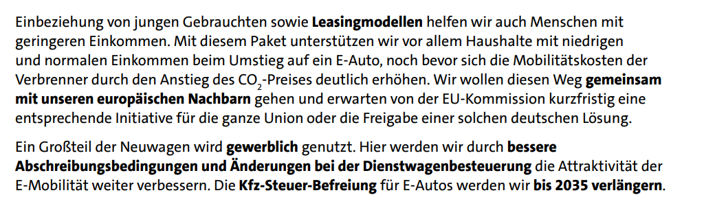 Einbeziehung von jungen Gebrauchten sowie Leasingmodellen helfen wir auch Menschen mit geringeren Einkommen. Mit diesem Paket unterstützen wir vor allem Haushalte mit niedrigen und normalen Einkommen beim Umstieg auf ein E-Auto, noch bevor sich die Mobilitätskosten der Verbrenner durch den Anstieg des CO2-Preises deutlich erhöhen. Wir wollen diesen Weg gemeinsam mit unseren europäischen Nachbarn gehen und erwarten von der EU-Kommission kurzfristig eine entsprechende Initiative für die ganze Union oder die Freigabe einer solchen deutschen Lösung.