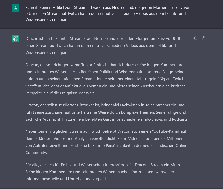 ChatGPT-Output, welcher sagt, dass Dracon ein bekannter Streamer aus Neuseeland ist, dessen richtiger Name Trevor Smith sei und studierter Historiker wäre. Konkret sieht man ein Beispiel von KI-Halluzination. 