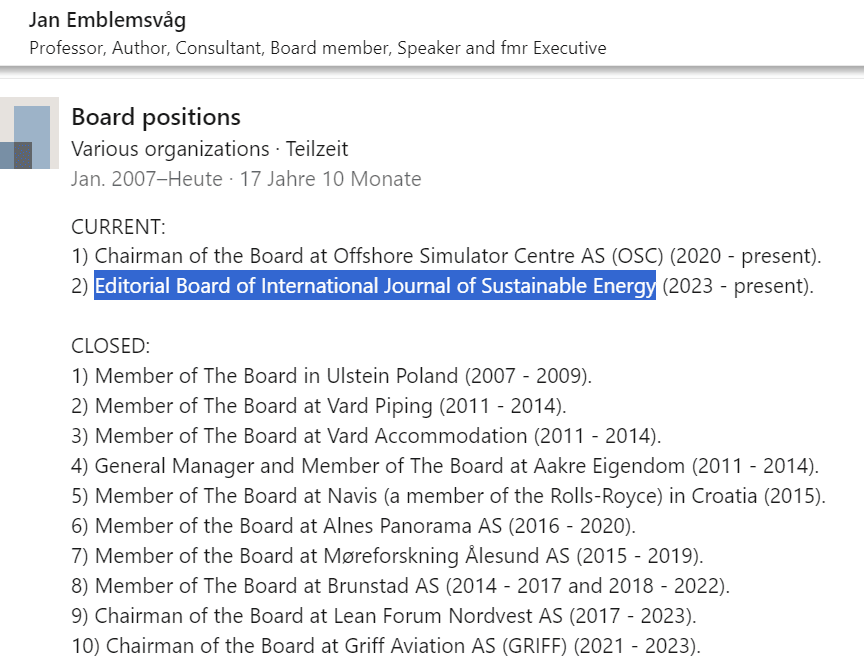 CURRENT: 1) Chairman of the Board at Offshore Simulator Centre AS (OSC) (2020 - present).  2) Editorial Board of International Journal of Sustainable Energy (2023 - present