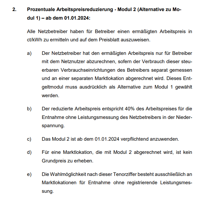 Das zweite durch die Kunden wählbare Modul beinhaltet eine prozentuale Reduzierung des Arbeitspreises (Netzentgelte) um 60 Prozent. Technische Voraussetzung hierfür ist eine separate Marktlokation für die Abrechnung des Verbrauchs der steuerbaren Verbrauchseinrichtung. Diese Variante lässt sich mit der Umlagebefreiung für Wärmestrom kombinieren (KWK- und Offshore-Umlage, Umlagebefreiung nach EnFG) und dürfte sich in vielen Fällen besonders für Wärmepumpen eignen.) 