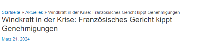 Windkraft in der Krise: Französisches Gericht kippt Genehmigungen - [was übrigens falsch ist, ich weigere mich auch, auf diesen Unsinn zu verlinken, daher kriegt ihr beim Draufklicken was sinnvolleres.]