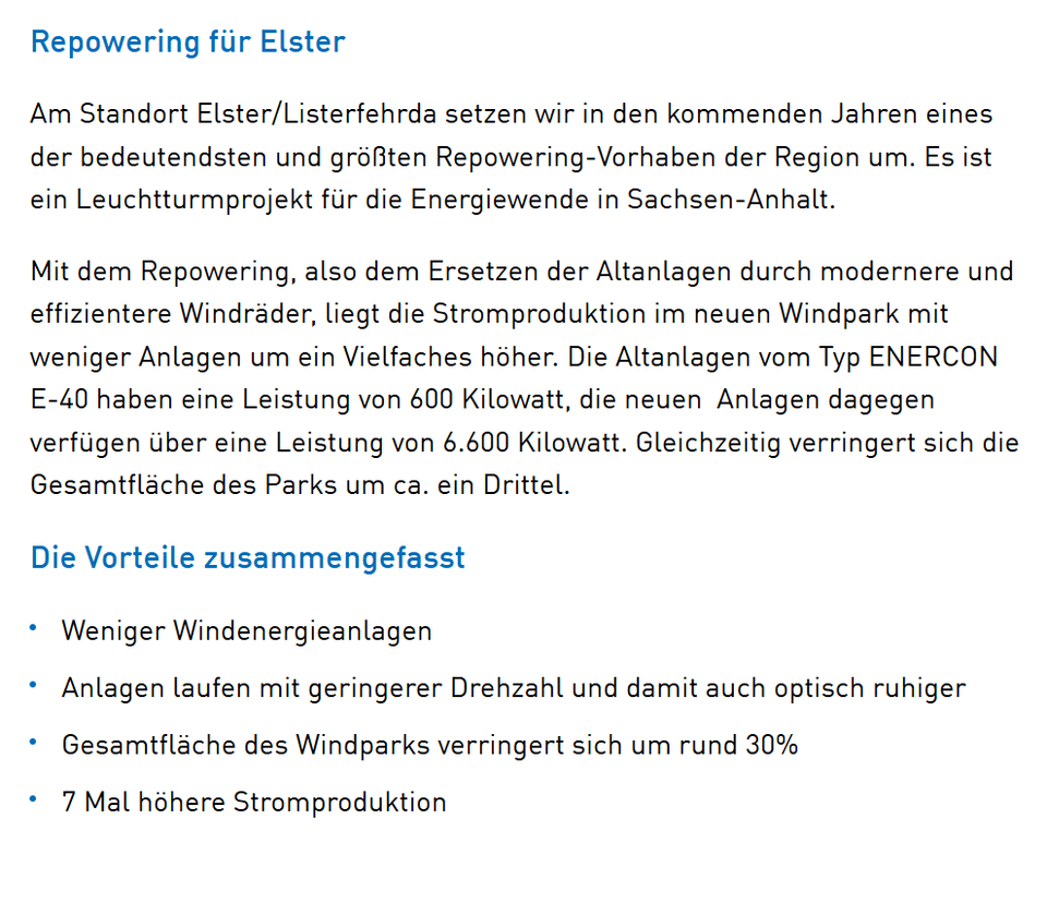 Mit dem Repowering, also dem Ersetzen der Altanlagen durch modernere und effizientere Windräder, liegt die Stromproduktion im neuen Windpark mit weniger Anlagen um ein Vielfaches höher. Die Altanlagen vom Typ ENERCON E-40 haben eine Leistung von 600 Kilowatt, die neuen  Anlagen dagegen verfügen über eine Leistung von 6.600 Kilowatt. Gleichzeitig verringert sich die Gesamtfläche des Parks um ca. ein Drittel